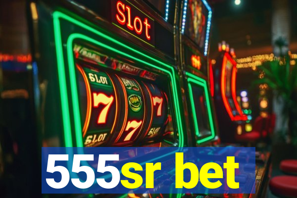 555sr bet